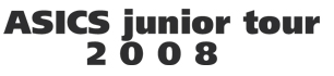 ASICS junior tour 2008